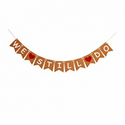 We Still Do Banner, Funny Decors for Wedding Anniversary Party Sign