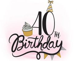 40th Birthday Clipart | Free download best 40th Birthday Clipart on ...