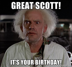 Great scott! It\'s your birthday! - Doc Brown Back to the ...