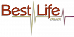 Home - Best Life Church | Living God, Real-Time!