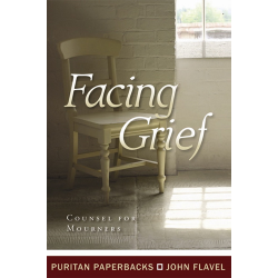 Facing Grief by John Flavel (Paperback)