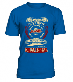 I never said I was perfect | Dollar General Man Shirt