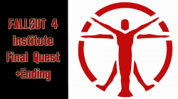 Fallout 4: Institute Final Quest + Ending FULL PLAYTHROUGH