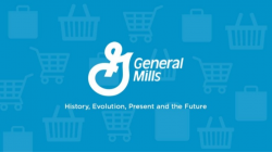 General Mills - History, Evolution, Present and the Future
