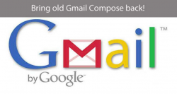 How to get old Gmail compose window using Extension for ...