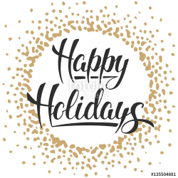 Happy Holidays, modern ink brush calligraphy with golden ...