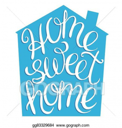 EPS Vector - Home sweet home. Stock Clipart Illustration gg83329684 ...