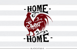 Home sweet home - Rooster - SVG file Cutting File Clipart in Svg, Eps, Dxf,  Png for Cricut & Silhouette
