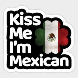 Kiss Me I am Mexican from Mexico