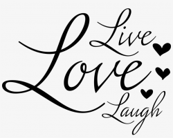 Live Laugh Love Png - Clip Art Library