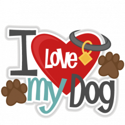 I Love My Dog Title SVG scrapbook cut file cute clipart files for ...