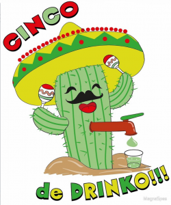 Cinco de Mayo, Cinco de Drinko, Five May, 5th Of May ...
