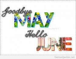 Goodbye may and hello june sayings instagram | seasons | Hello june ...