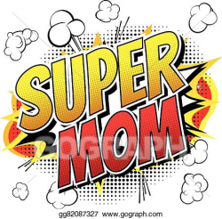 Vector Art - Super mom - comic book style word. EPS clipart ...