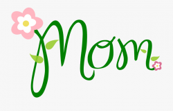 Mom, Text, Flower, Font, Mother, Celebration, Greeting ...