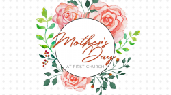 Mother\'s Day 2018 • First Church DeMotte