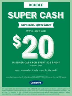 Old Navy** Double Super Cash - We\'ll give you $20 in Super ...