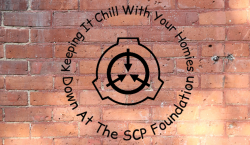 Keeping it Chill With Your Homies Down at The SCP Foundation