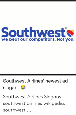 Southwest We Beat Our Competitors Not You Southwest Airlines ...