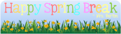happy spring break – Science with Mrs. Barton