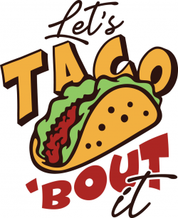 Free Let\'s Taco-bout It SVG Cut File | Craftables