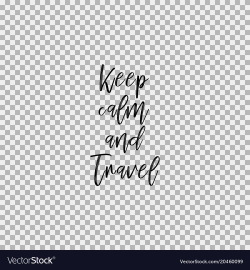 Keep calm and travel transparent background