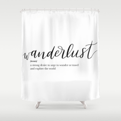 Wanderlust Quote Definition Shower Curtain